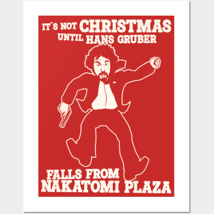 It's Not Christmas Until Hans Gruber Falls From Nakatomi Plaza Posters and Art